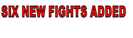 SIX NEW FIGHTS ADDED